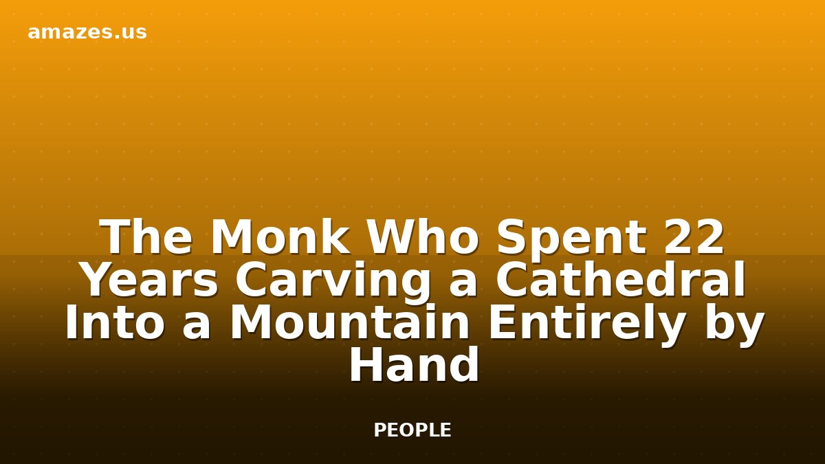 The Monk Who Spent 22 Years Carving a Cathedral Into a Mountain Entirely by Hand